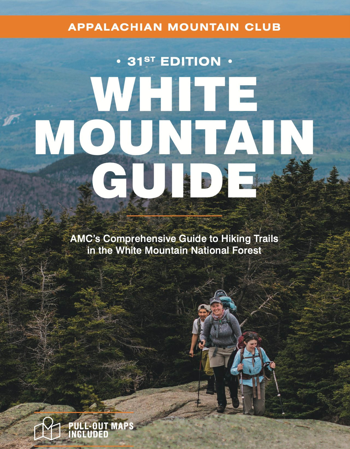 White Mountain Guide: AMC&#39;s Comprehensive Guide to Hiking Trails in the White Mountain National Forest, 31st Edition