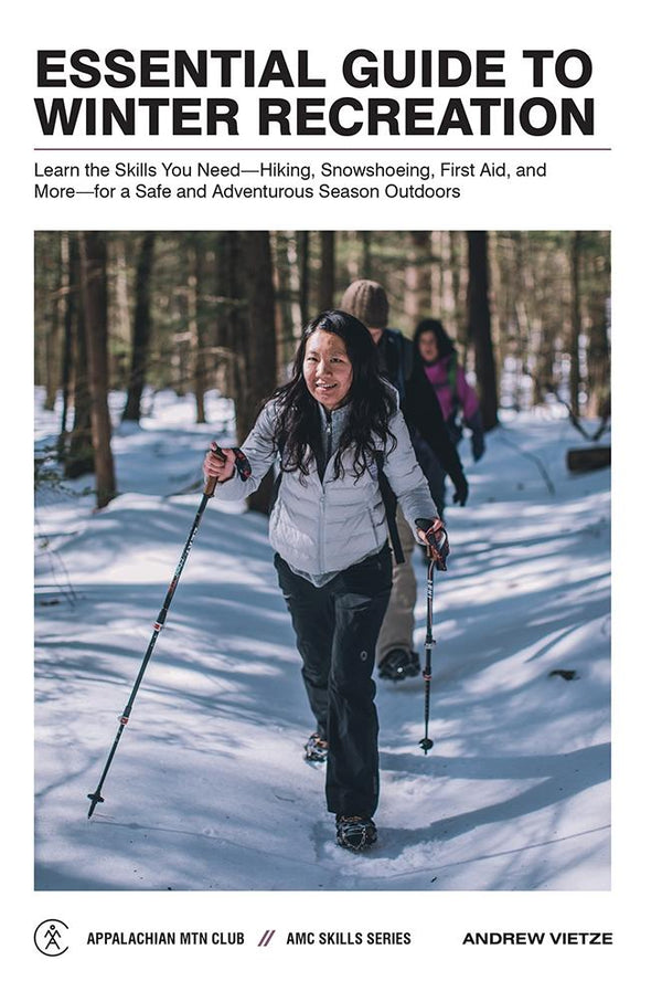 amc's mountain skills manual the essential hiking and backpacking guide2017 Essential Guide to Winter Recreation