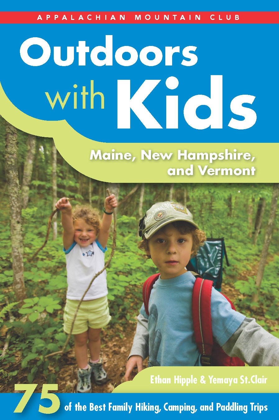 Outdoors with Kids: Maine, New Hampshire, and Vermont
